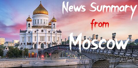 News Summary from Moscow. Q&A - Community Chat