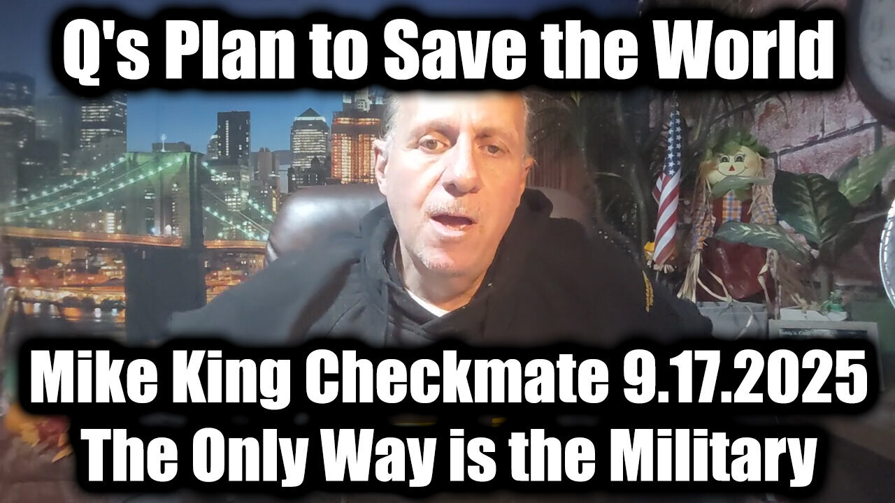 MIKE KING: Checkmate 9.17.25 - The Only Way is the Military