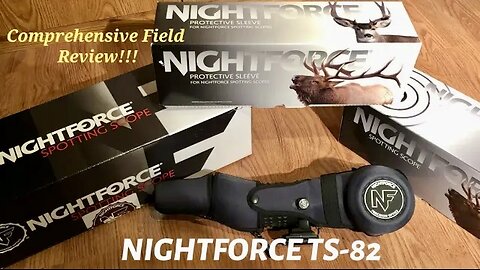 Detailed Field Review of the Nightforce TS-82!