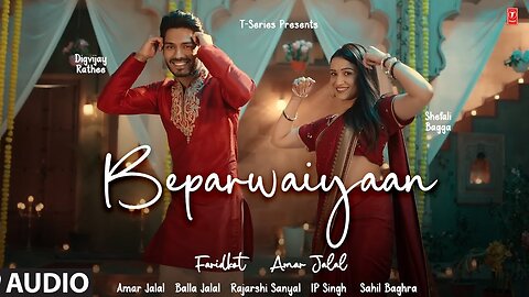 Beparwaiyaan (Full Audio): Digvijay Rathee, Shefali B | IP Singh,Rajarshi,Amar Jalal,Balla |Faridkot