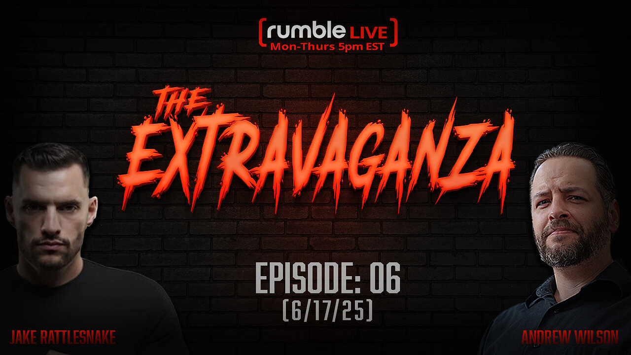 The Extravaganza! EP:06 (6/17/25)
