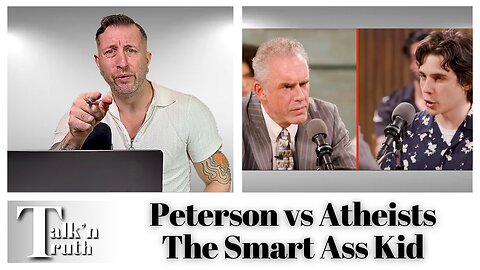 Peterson vs Atheists: Smart Ass Kid Debate