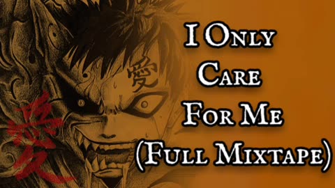 I Only Care For Me | FULL MIXTAPE