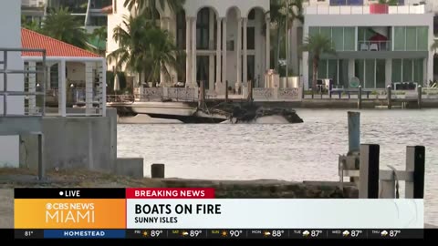 Firefighters battle 3 boat fires behind Sunny Isles Beach apartment building
