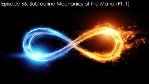Episode 66: Subroutine Mechanics of the Matrix (Pt. 1)
