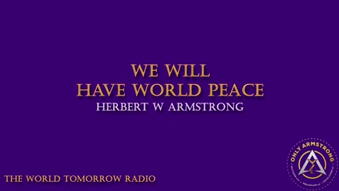 The World Tomorrow Radio: We Will Have World Peace