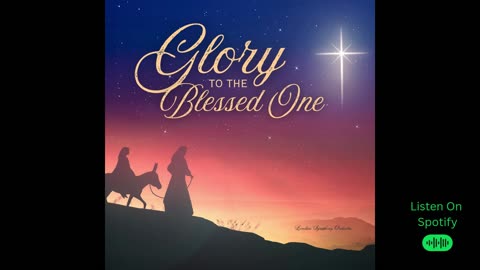 Glory To The Blessed One : A Christmas Song