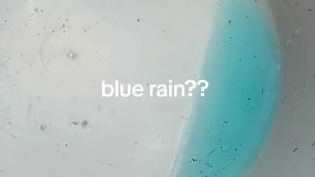 California resident reports “Blue rain”