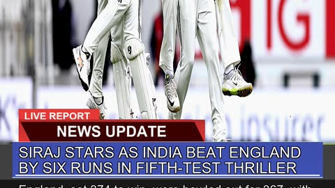 Siraj Stars as India Beat England by Six Runs in F