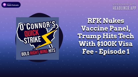 RFK Nukes Vaccine Panel, Trump Hits Tech With $100K Visa Fee - Episode 1
