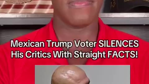 Mexican Trump Voter SILENCES His Critics With Straight FACTS