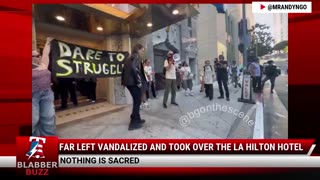 Far Left Vandalized And Took Over The LA Hilton Hotel
