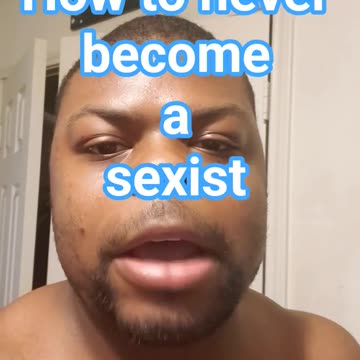 how to never become a sexist