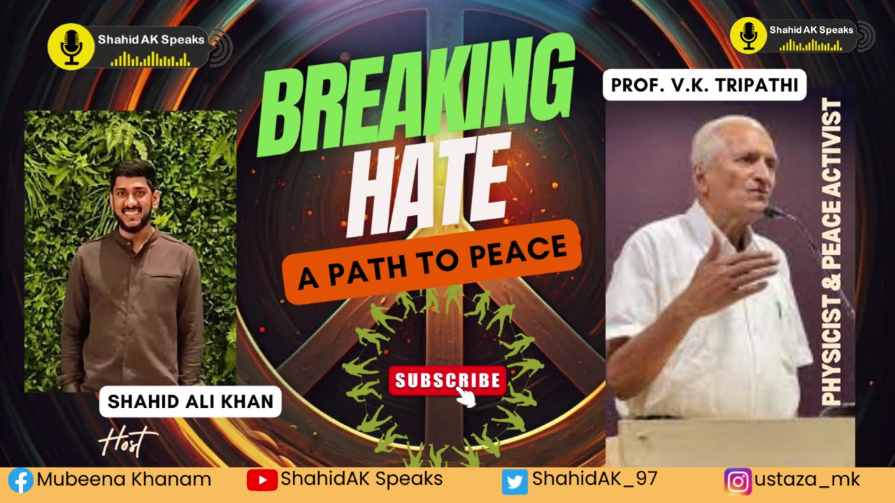 Breaking Hate: A Path to Peace Ft. Prof. V.K. Tripathi (Physicist, Peace Activist) | Shahid Ali Khan