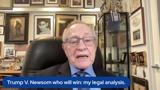Alan Dershowitz Outlines Why Gavin Newsom Will Eventually Lose The National Guard Case