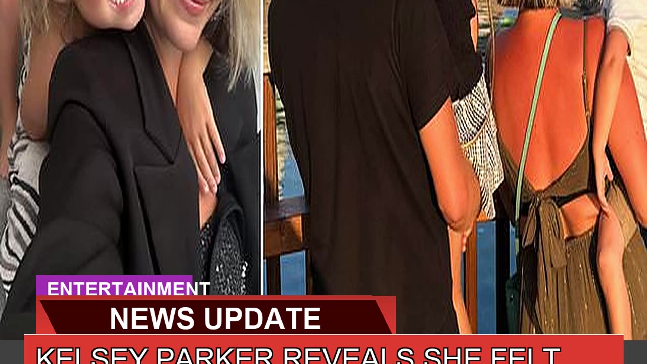 Kelsey Parker Reveals She Felt So Uncomfortable a