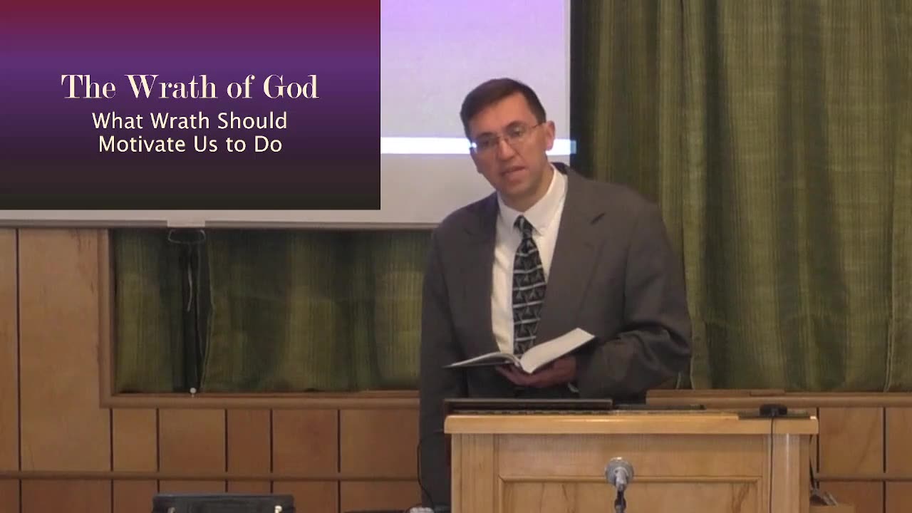 The Wrath of God, Part 4: What God's Wrath Should Motivate Us to Do