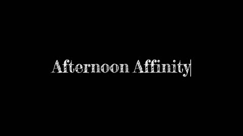 Afternoon Affinity