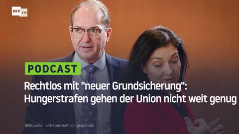 Rechtlos mit "neuer Grundsicherung": Hungerstrafen gehen der Union nicht weit genug