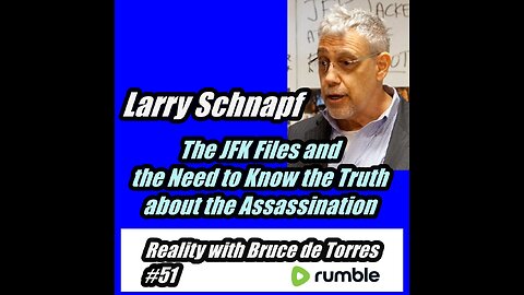 RWB 51. Larry Schnapf: The JFK Files and the Need to Know the Truth about the Assassination