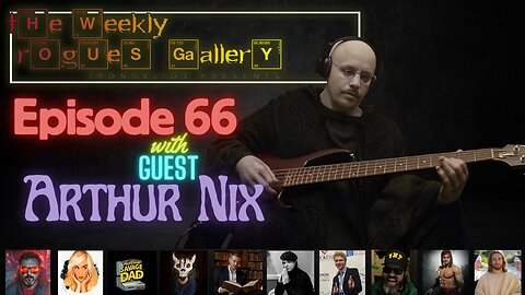 The Weekly Rogues' Gallery Episode 66: With guest Arthur Nix