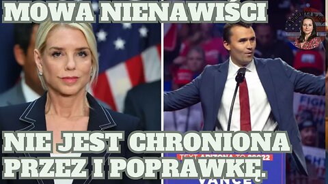 Mowa nienawiści NIE jest chroniona przez Pierwszą Poprawkę. Pam Bondi.