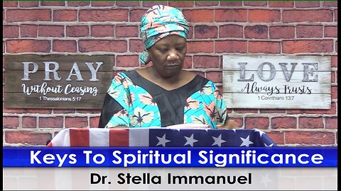 Keys to Spiritual Significance with Dr. Stella Immanuel.