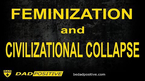 Feminization and Civilizational Collapse