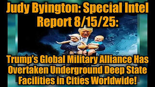 JUDY BYINGTON: SPECIAL INTEL REPORT 8/15/25