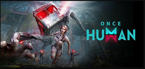 Once Human (Gameplay sessiion)