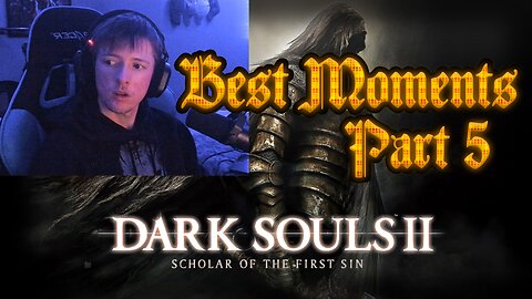 🐸BEST MOMENTS🐸| Dark Souls II | Stream Highlights🐸Part 5🐸