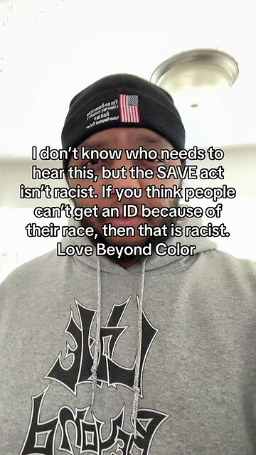 I don’t know who needs to hear this, but the SAVE act isn’t racist.