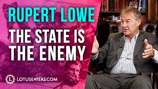 The State Is the Enemy | Interview With Rupert Lowe