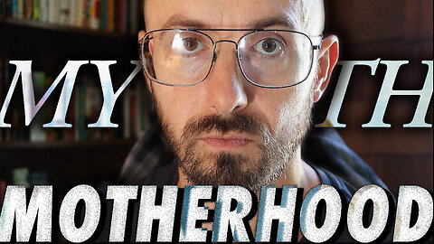 The MYTH of Mother's Love (UNCENSORED)