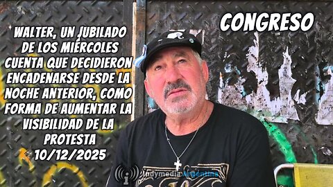 Walter, un jubilado de los miércoles cuenta que decidieron encadenarse para protestar 10/12/2025