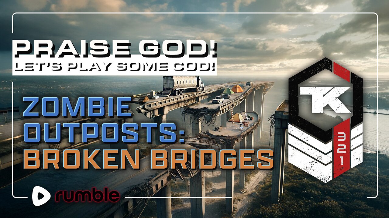 Praise God! Zombie Outposts: Broken Bridges Pt2