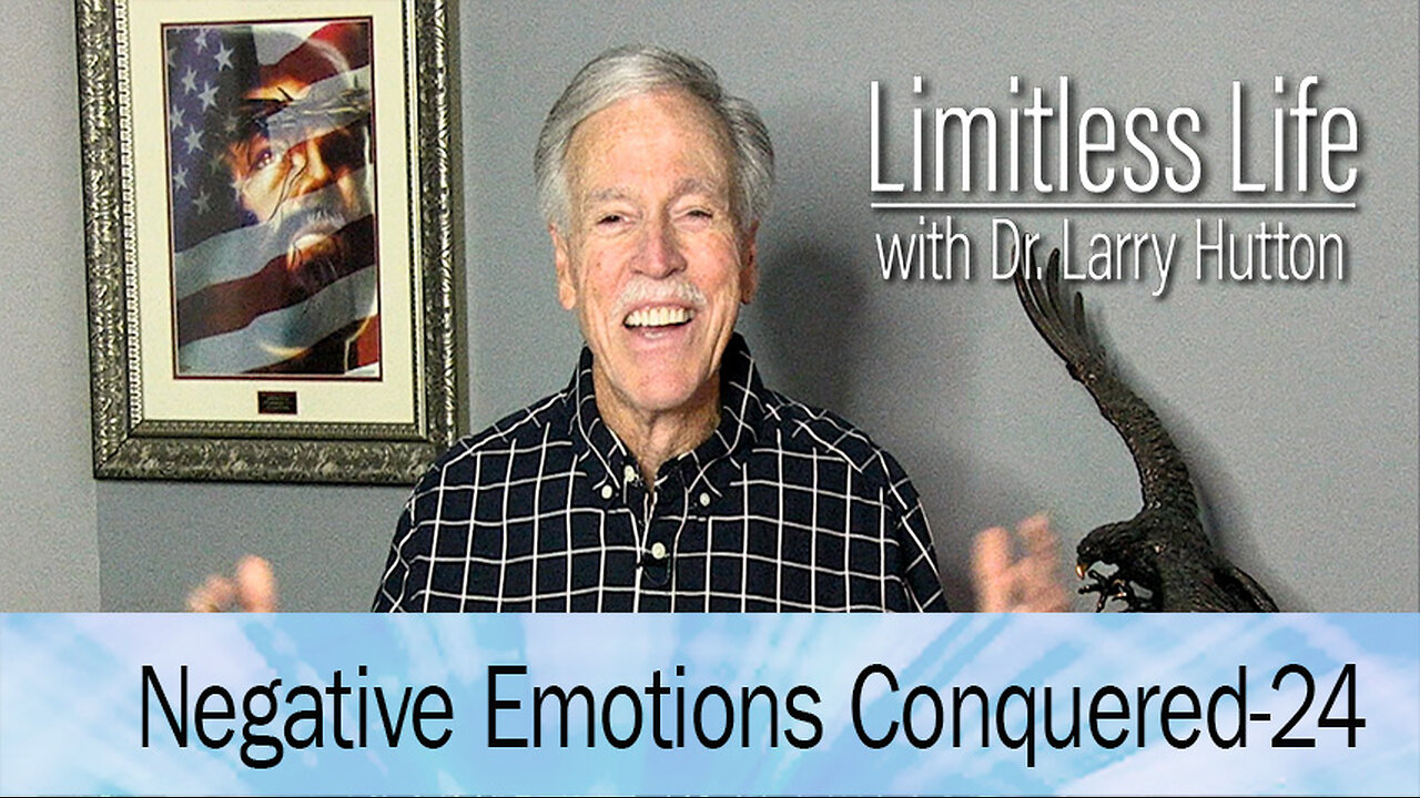 Negative Emotions Conquered Part 24
