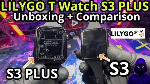 Unboxing the LilyGo T-Watch S3 Plus + Full Comparison with the T-Watch S3!