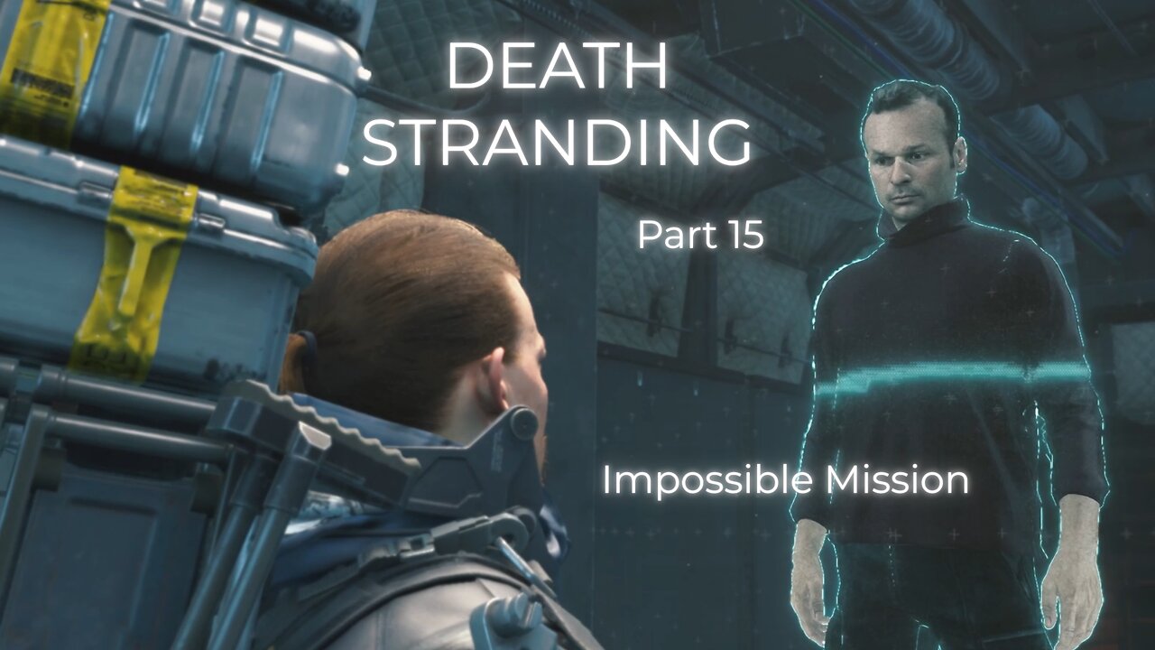Death Stranding Part 15 - Impossible Mission