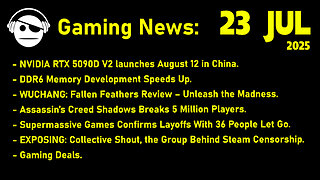 Gaming News | DDR6 | Wuchang | Ubisoft | SuperMassive | Collective Shout | Deals | 23 JUL 2025
