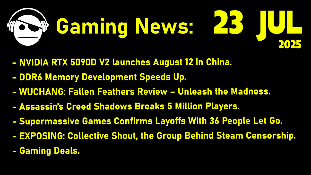 Gaming News | DDR6 | Wuchang | Ubisoft | SuperMassive | Collective Shout | Deals | 23 JUL 2025