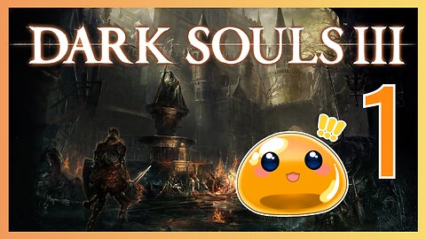 【Dark Souls 3】First Time Playing Dark Souls 3!