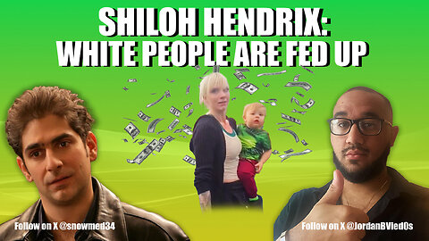 Jordan B. & SW: Episode 6: SHILOH HENDRIX: THE FACE OF WHITE FATIGUE!