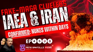FAKE-MAGA CLUELESS: Iran Admits @60% Enrichment; IAEA Warned Iran Nukes Within Days [EP4598-8AM]