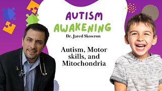 Autism, Motor skills, and Mitochondria