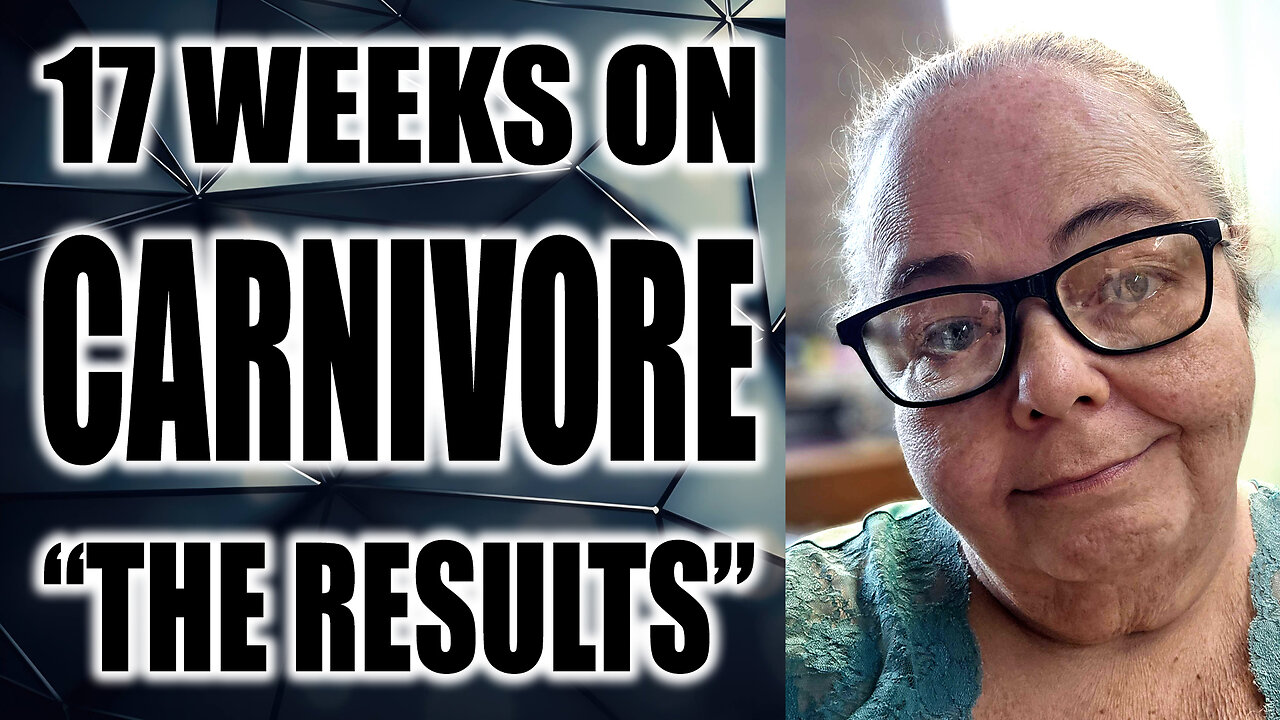 17 Weeks On Carnivore - The Results