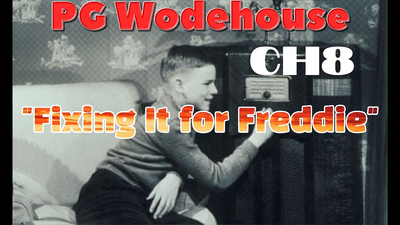 PG Wodehouse "Fixing it for Freddie" (Ch8) Visual Audiobook.