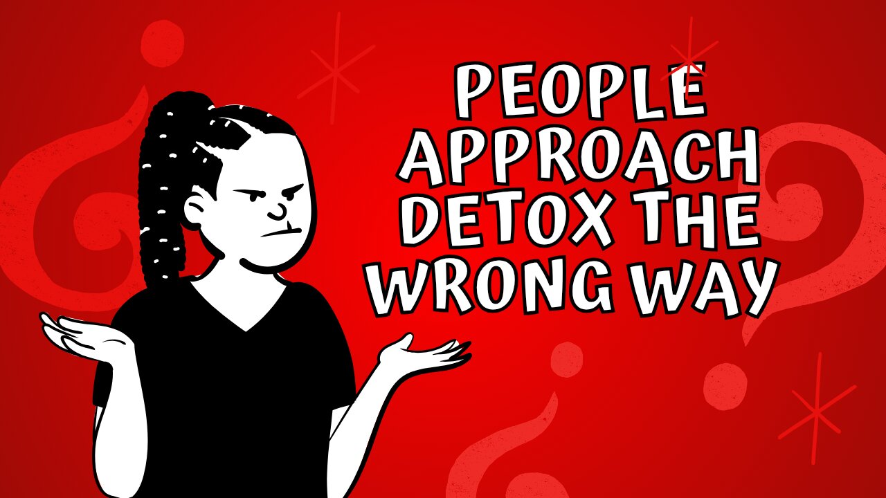 detox Is misunderstood by many