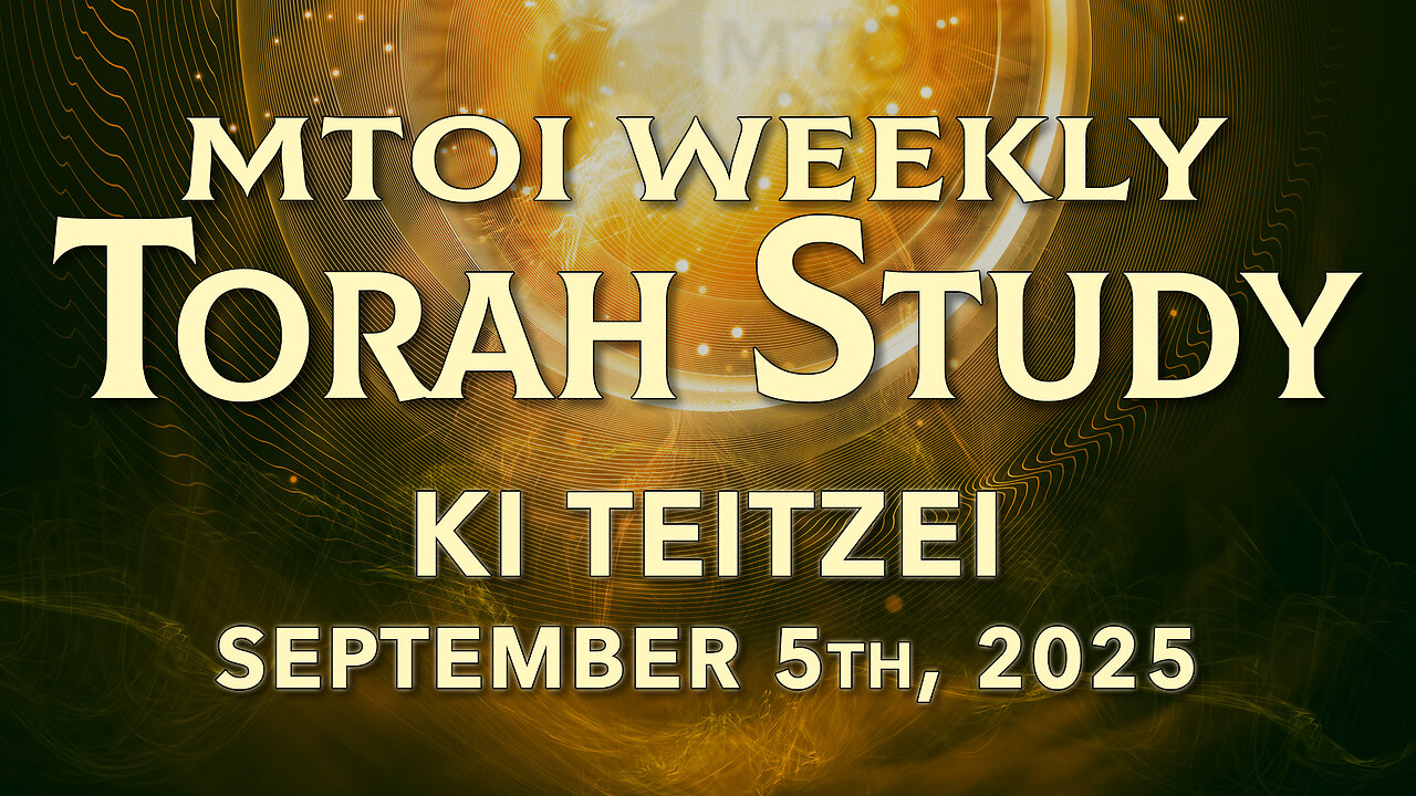 Ki Teitzei | Deuteronomy 21:10 - 25:19 | MTOI Torah Study