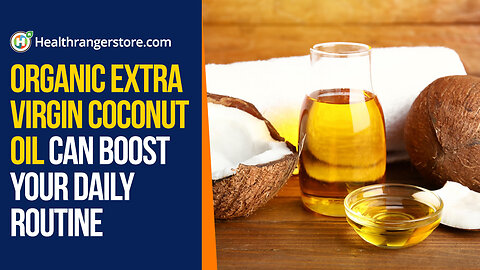 Organic Extra Virgin Coconut Oil can boost your daily routine